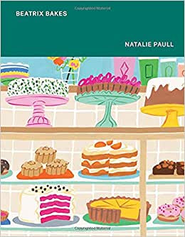 Beatrix Bakes - Natalie Paull